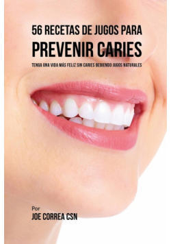 56 Recetas de Jugos Para Prevenir Caries