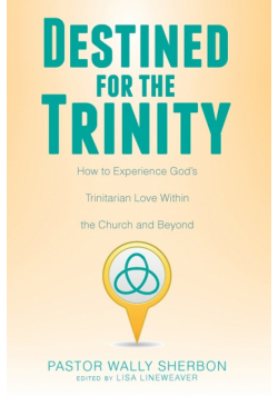 Destined for the Trinity