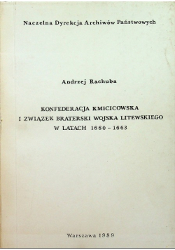 Konfederacja kmicicowska i zwiążek braterski wojska litewskiego w latach 1660 1663