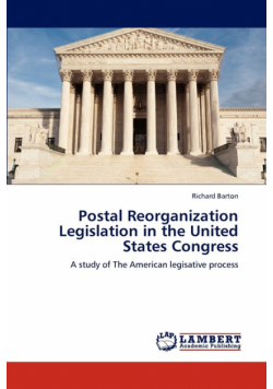 Postal Reorganization Legislation in the United States Congress