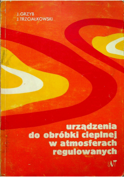 Urządzenia do obróbki cieplnej w atmosferach regulowanych