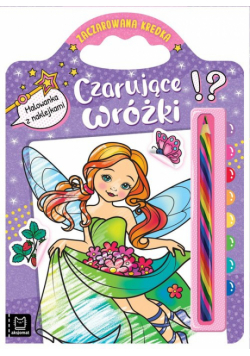 Czarujące wróżki Malowanka z naklejkami Zaczarowana kredka