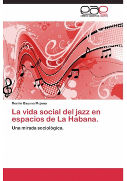 La vida social del jazz en espacios de La Habana.