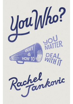 You Who? Why You Matter and How to Deal with It