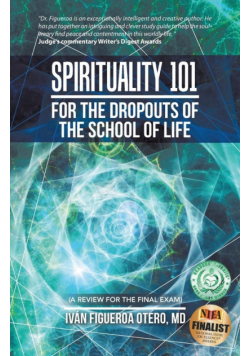 Spirituality 101 for the Dropouts of the School of Life