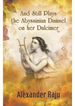 And Still Plays the Abyssinian Damsel on her Dulcimer
