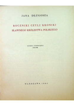 Roczniki czyli kroniki sławnego Królestwa Polskiego księga 11