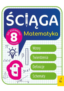 Ściąga do egzaminu 8 klasisty Matematyka
