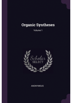 Organic Syntheses; Volume 1
