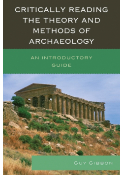 Critically Reading the Theory and Methods of Archaeology