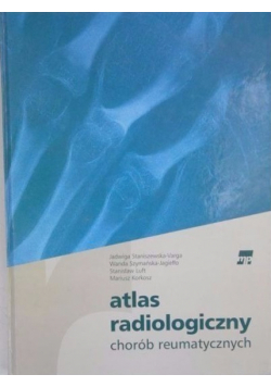 Atlas radiologiczny chorób reumatycznych