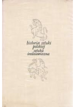Historia sztuki polskiej Sztuka średniowiecza