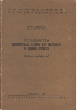 Problematyka dokumentowania zasobów wód podziemnych we dolinach rzecznych