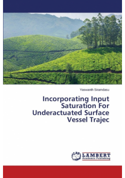 Incorporating Input Saturation For Underactuated Surface Vessel Trajec