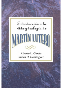Introduccion a la Teologia y Vida de Martin Lutero Aeth