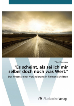 "Es scheint, als sei ich mir selber doch noch was Wert."