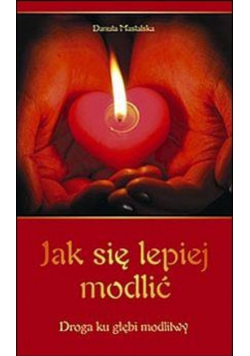 Jak się lepiej modlić