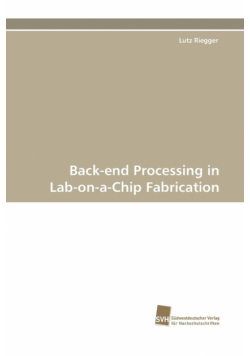 Back-end Processing in Lab-on-a-Chip Fabrication