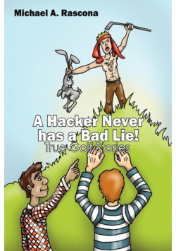 A Hacker Never has a Bad Lie!