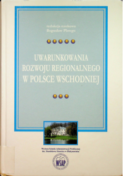 Uwarunkowania rozwoju regionalnego w Polsce wschodniej