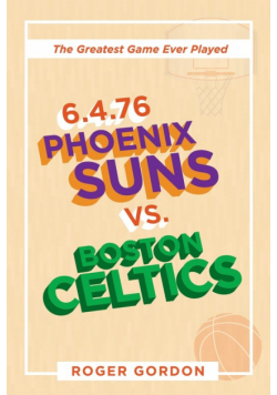 6.4.76 Phoenix Suns Vs. Boston Celtics