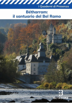 Bétharram. Il santuario del Bel Ramo