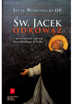 Św  Odrowąż i sprowadzenie Zakonu Kaznodziejskiego do Polski