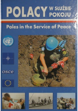 Polacy w służbie pokoju Poles in the service of peace