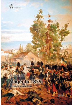 Magenta 1859: w rękach bogini losu