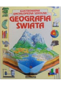 Ilustrowana encyklopedia szkolna Geografia świata