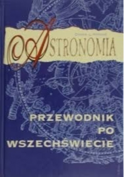 Astronomia. Przewodnik po wszechświecie