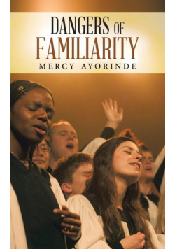 Dangers of Familiarity