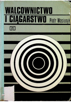 Walcownictwo i ciągarstwo