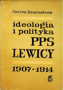 Ideologia i polityka PPS Lewicy 1907 1914