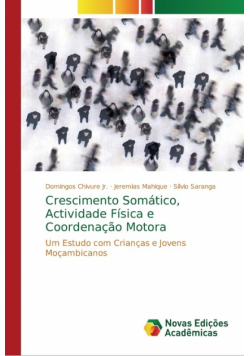 Crescimento Somático, Actividade Física e Coordenação Motora