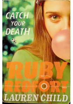 Catch Your Death Ruby Redfort