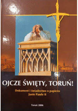 Ojcze Święty Toruń
