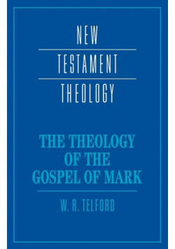 The Theology of the Gospel of Mark