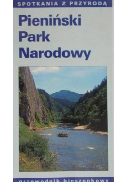 Pieniński Park Narodowy Spotkania z przyrodą