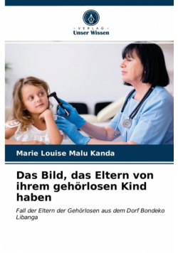 Das Bild, das Eltern von ihrem gehörlosen Kind haben
