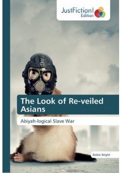 The Look of Re-veiled Asians