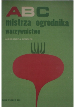 Abc mistrza ogrodnika warzywnictwo