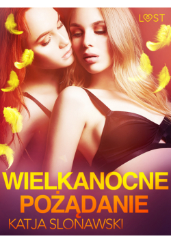 LUST. Wielkanocne pożądanie - opowiadanie erotyczne