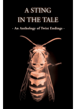 A Sting In The Tale - An Anthology of Twist Endings