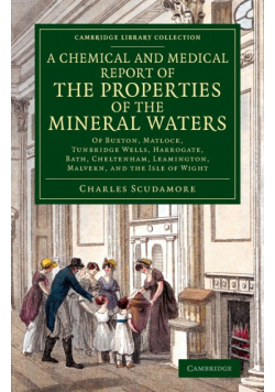 A   Chemical and Medical Report of the Properties of the Mineral Waters