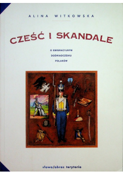 Cześć i skandale O emigracyjnym