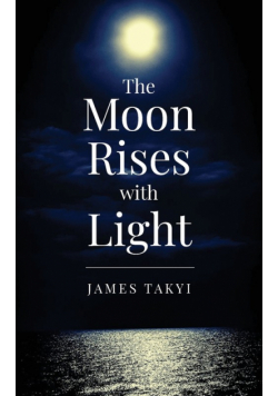 The Moon Rises with Light
