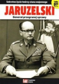 Jaruzelski generał przegranej sprawy