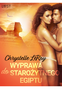 LUST. Wyprawa do starożytnego Egiptu - opowiadanie erotyczne