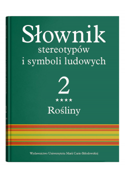 Słownik stereotypów i symboli ludowych Tom 2 Zeszyt 4 Rośliny: zioła